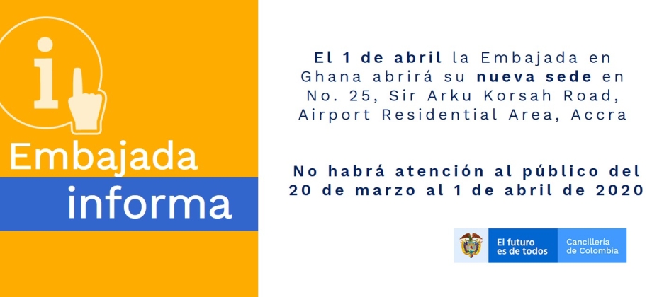 El 1 de abril la Embajada de Colombia en Ghana abrirá las puertas de su nueva sede ubicada en No. 25, Sir Arku Korsah Road, Airport Residential Area