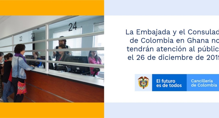 La Embajada y el Consulado de Colombia en Ghana no tendrán atención al público el 26 de diciembre de 2019
