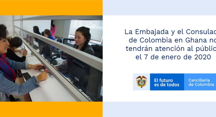 La Embajada y el Consulado de Colombia en Ghana no tendrán atención al público el 7 de enero de 2020